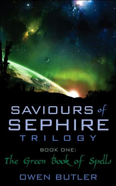 The Green Book of Spells - Saviours of Sephire Trilogy - Owen Butler - Kirjat - AuthorHouse - 9781425998158 - torstai 8. maaliskuuta 2007