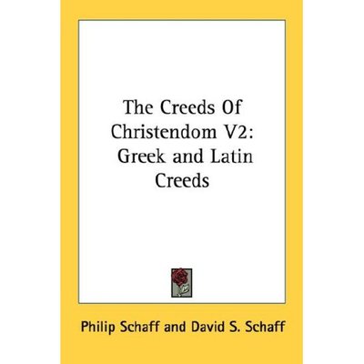 Cover for Philip Schaff · The Creeds of Christendom V2: Greek and Latin Creeds (Paperback Book) (2006)