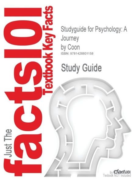 Studyguide for Psychology: a Journey by Coon, Isbn 9780534568726 - 1st Edition Coon - Books - Cram101 - 9781428801158 - June 20, 2006
