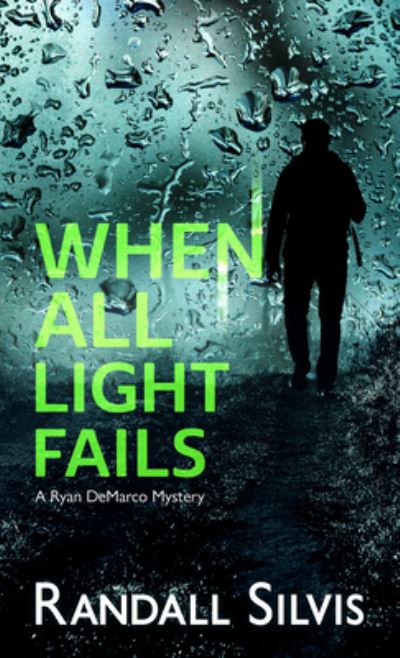 Cover for Randall Silvis · When All Light Fails (Hardcover Book) (2022)