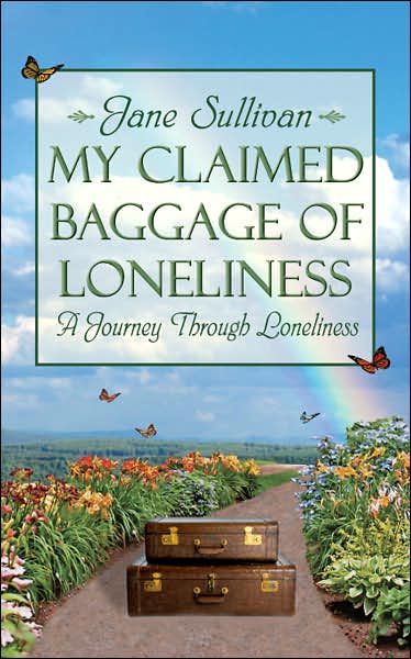 Cover for Margaret Sullivan · My Claimed Baggage of Loneliness: a Journey Through Loneliness (Paperback Book) (2007)