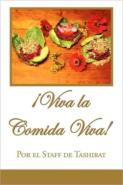 Cover for Por El Staff De Tashirat · ¿viva La Comida Viva! (Pocketbok) [Spanish edition] (2009)