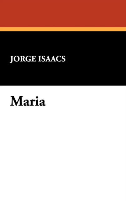 Cover for Jorge Isaacs · Maria (Hardcover Book) (2024)