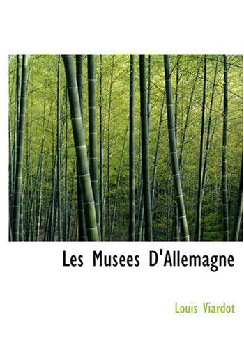 Cover for Louis Viardot · Les Musaces D'allemagne (Hardcover Book) [Large Type edition] (2008)