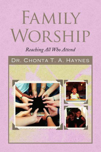 Cover for Dr. Chonta T Haynes · Family Worship: Reaching All Who Attend (Paperback Book) (2008)