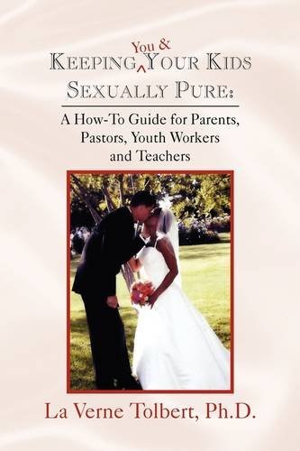 Cover for La Verne Ph.d. Tolbert · Keeping You &amp; Your Kids Sexually Pure (Hardcover bog) (2009)