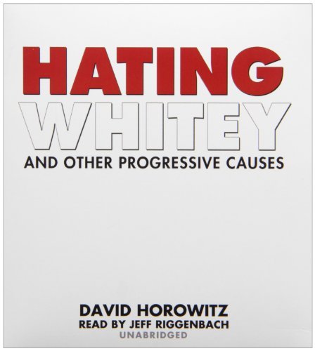 Cover for David Horowitz · Hating Whitey and Other Progressive Causes (Hörbok (CD)) [Unabridged edition] (2013)