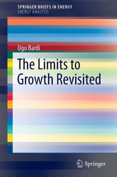 Cover for Ugo Bardi · The Limits to Growth Revisited - SpringerBriefs in Energy (Paperback Bog) [2011 edition] (2011)