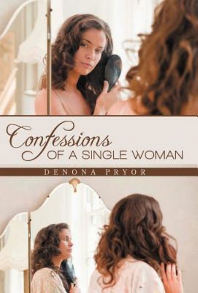 Cover for Denona Pryor · Confessions of a Single Woman (Gebundenes Buch) (2011)