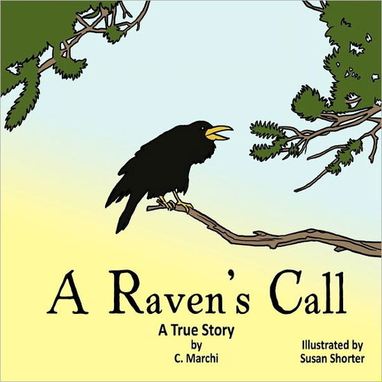 Cover for C Marchi · A Raven's Call: a True Story (Paperback Book) (2011)