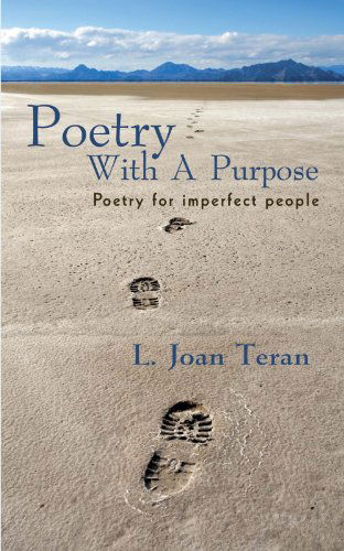 L. Joan Teran · Poetry with a Purpose: Poetry for Imperfect People (Paperback Book) (2011)