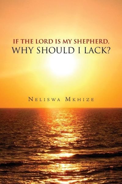 Cover for Neliswa Mkhize · If the Lord is My Shepherd, Why Should I Lack? (Paperback Bog) (2010)