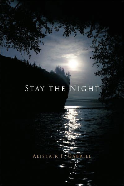 Cover for Alistair F Gabriel · Stay the Night (Taschenbuch) (2011)