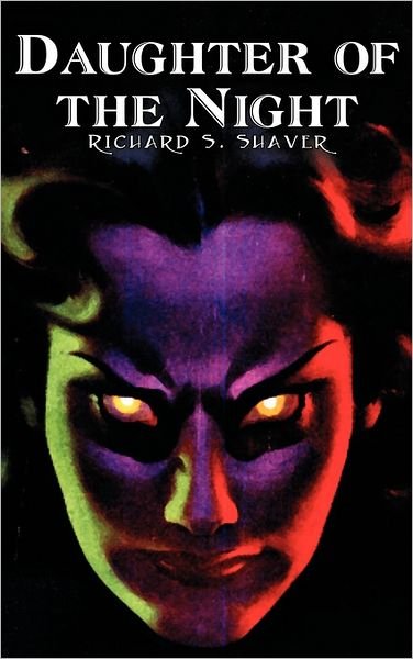 Cover for Richard S. Shaver · Daughter of the Night (Inbunden Bok) (2011)