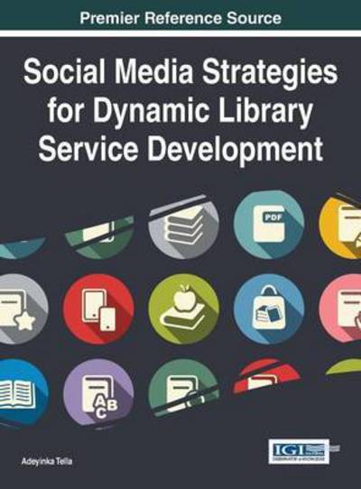 Cover for Adeyinka Tella · Social Media Strategies for Dynamic Library Service Development (Hardcover Book) (2014)