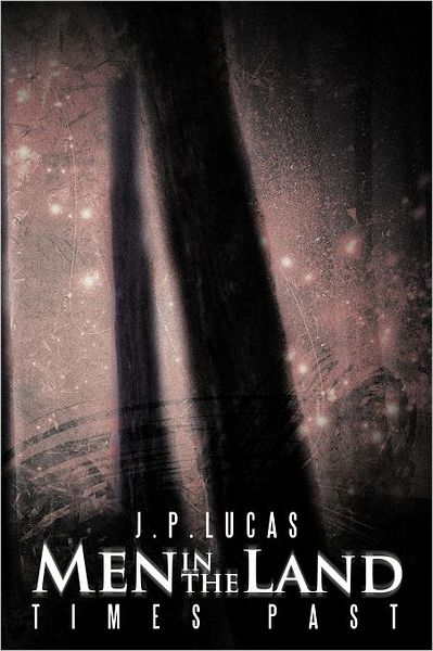 Cover for J. P. Lucas · Men in the Land: Times Past (Paperback Book) (2012)