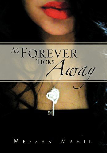 Meesha Mahil · As Forever Ticks Away (Gebundenes Buch) (2012)