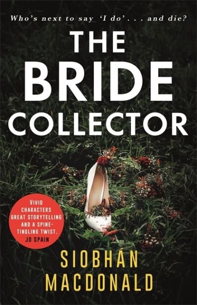 Cover for Siobhan MacDonald · The Bride Collector: Who's next to say I do and die? A compulsive serial killer thriller from the bestselling author (Paperback Book) (2021)