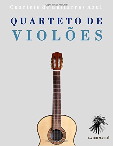Quarteto De Violões: Cuarteto De Guitarras Azul - Javier Marcó - Boeken - CreateSpace Independent Publishing Platf - 9781475175158 - 30 juli 2014