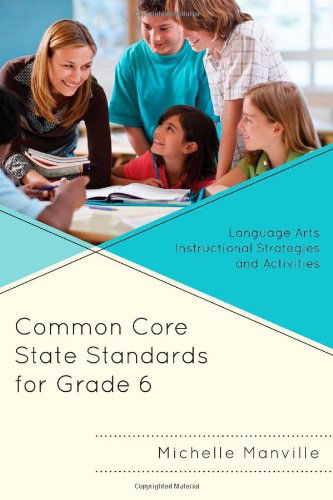 Cover for Michelle Manville · Common Core State Standards for Grade 6: Language Arts Instructional Strategies and Activities (Paperback Book) (2014)