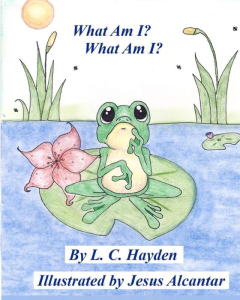 Cover for L C Hayden · What Am I, What Am I? (Paperback Bog) (2012)