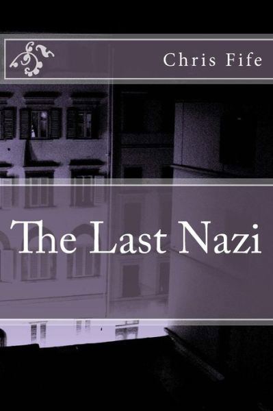 Cover for Chris Fife · The Last Nazi (Pocketbok) (2012)