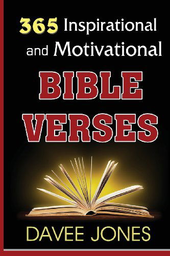 Cover for Davee Jones · 365 Inspirational and Motivational Bible Verses: Inspiration and Motivation for Believers (Paperback Book) (2013)