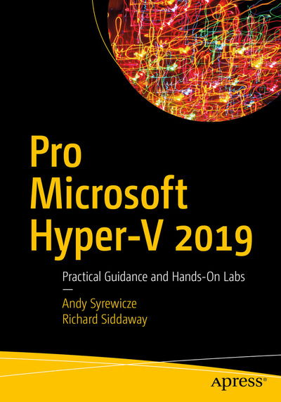Cover for Andy Syrewicze · Pro Microsoft Hyper-V 2019: Practical Guidance and Hands-On Labs (Paperback Book) [1st edition] (2018)