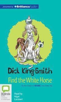 Cover for Dick King-smith · Find the White Horse (CD) (2015)