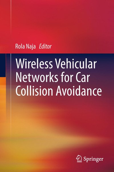 Cover for Rola Naja · Wireless Vehicular Networks for Car Collision Avoidance (Taschenbuch) [2013 edition] (2015)