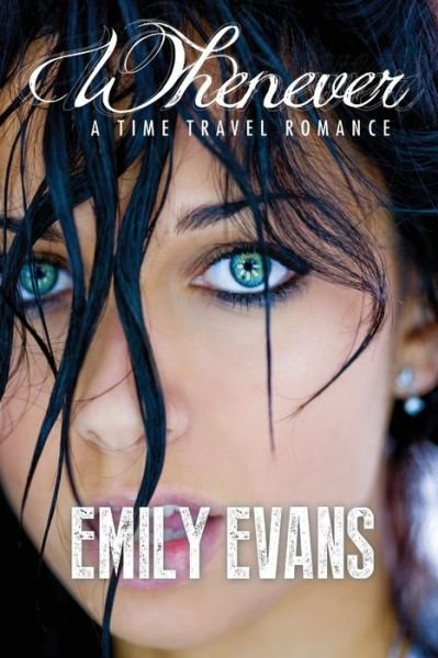 Cover for Emily Evans · Whenever (A Time Travel Romance) (Paperback Book) (2013)