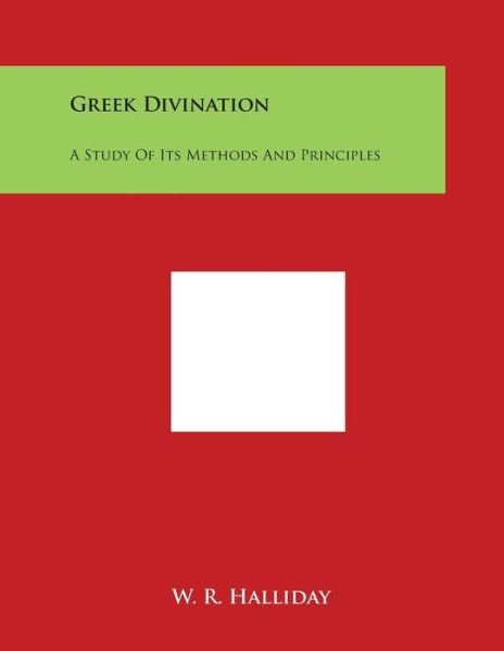 Cover for W R Halliday · Greek Divination: a Study of Its Methods and Principles (Paperback Book) (2014)