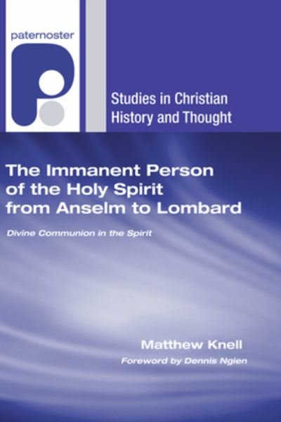 Cover for Matthew Knell · Immanent Person of the Holy Spirit from Anselm to Lombard (Book) (2009)