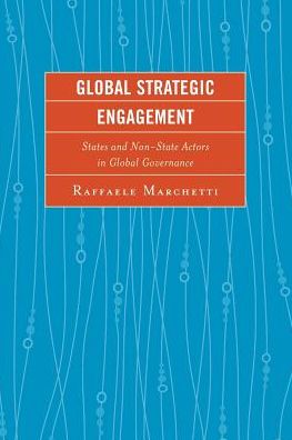 Cover for Raffaele Marchetti · Global Strategic Engagement: States and Non-State Actors in Global Governance (Paperback Book) (2017)