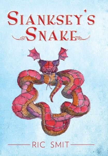 Cover for Ric Smit · Sianksey's Snake (Hardcover Book) (2014)