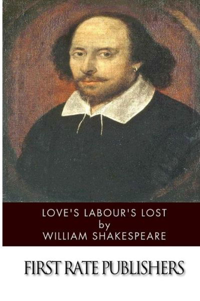 Love's Labour's Lost - William Shakespeare - Boeken - Createspace - 9781499258158 - 25 april 2014