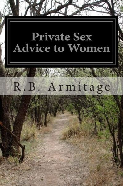 Cover for R B Armitage · Private Sex Advice to Women (Pocketbok) (2014)