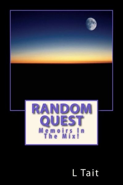 Cover for L Tait · Random Quest: Memoirs in the Mix! (Paperback Book) (2014)