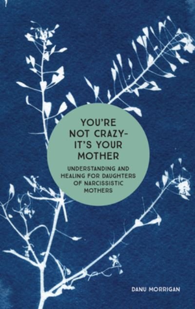 Cover for Danu Morrigan · You're Not Crazy - It's Your Mother (Paperback Book) (2021)