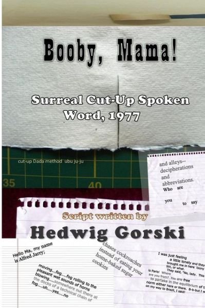 Cover for Hedwig Gorski · Booby, Mama!: Surreal Cut-up Spoken Word, 1977 (Taschenbuch) (2015)