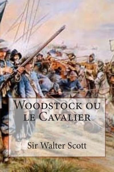 Cover for Sir Walter Scott · Woodstock Ou Le Cavalier (Paperback Bog) (2015)