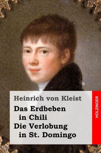 Cover for Heinrich Von Kleist · Das Erdbeben in Chili / Die Verlobung in St. Domingo (Taschenbuch) (2015)