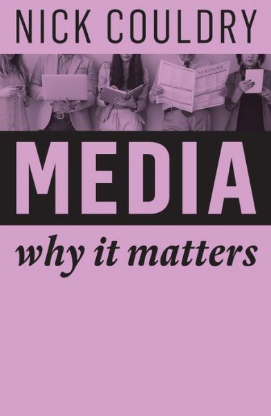 Cover for Nick Couldry · Media: Why It Matters - Why It Matters (Paperback Book) (2019)