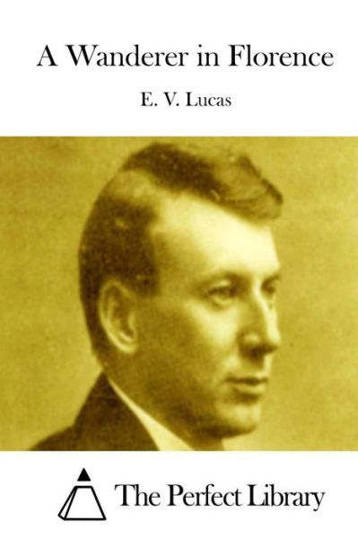 Cover for E V Lucas · A Wanderer in Florence (Paperback Bog) (2015)