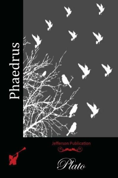 Phaedrus - Plato - Bøker - Createspace - 9781512159158 - 11. mai 2015