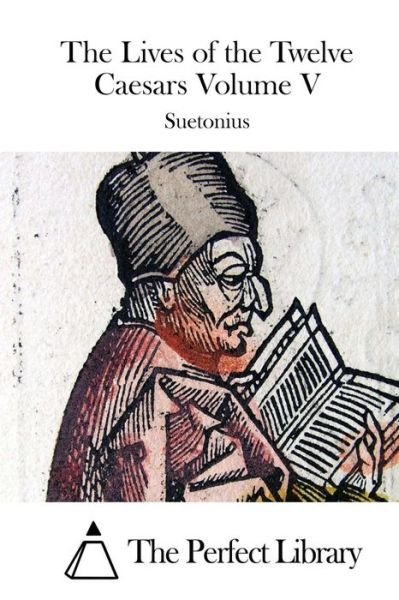Cover for Suetonius · The Lives of the Twelve Caesars Volume V (Paperback Book) (2015)