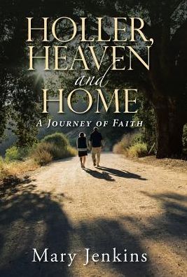 Cover for M D Mary Jenkins · Holler, Heaven and Home (Hardcover Book) (2017)