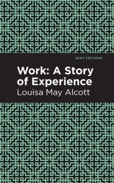 Work: A Story of Experience - Mint Editions - Louisa May Alcott - Bücher - Graphic Arts Books - 9781513219158 - 14. Januar 2021