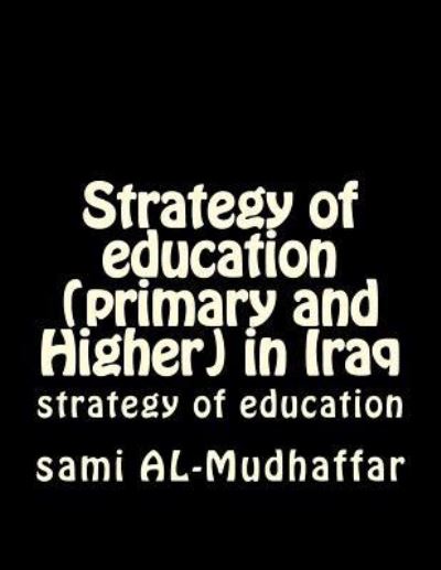 Cover for Sami a Al-Mudhaffar Dr · Strategy of education (primary and Higher) in Iraq (Paperback Book) (2015)