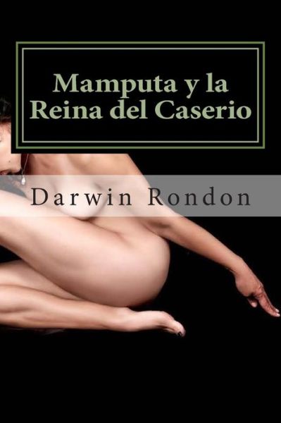 Cover for Darwin Rondon · Mamputa Y La Reina Del Caserio: Inocencia Perdida I (Paperback Book) (2003)